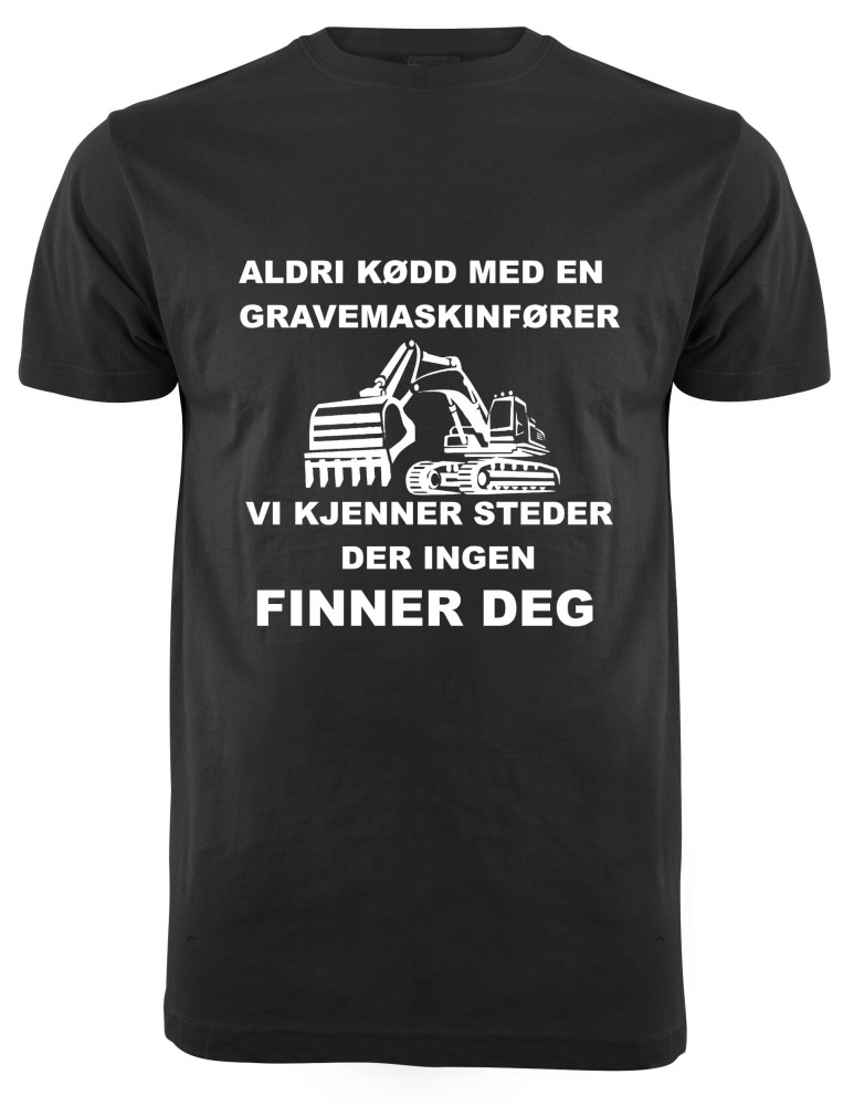 Bilde av ALDRI KØDD MED EN GRAVEMASKINFØRER T-SKJORTE
