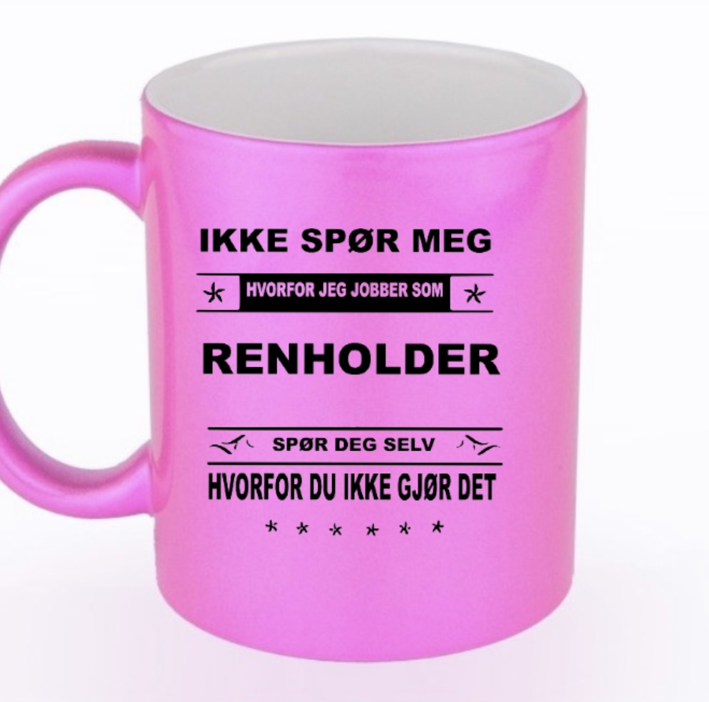 Bilde av IKKE SPR MEG KOPP FOR RENHOLDERE