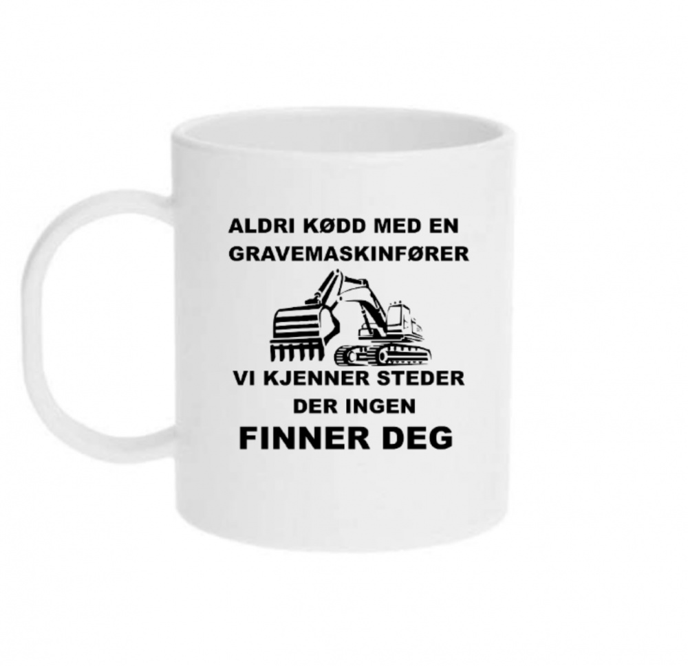 Bilde av ALDRI KDD MED EN GRAVEMASKINFRER KOPP